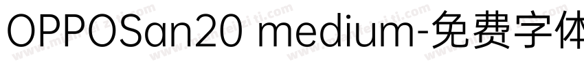 OPPOSan20 medium字体转换